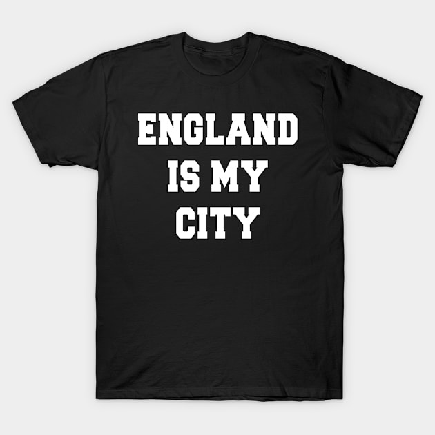 ENGLAND IS MY CITY T-Shirt by redhornet